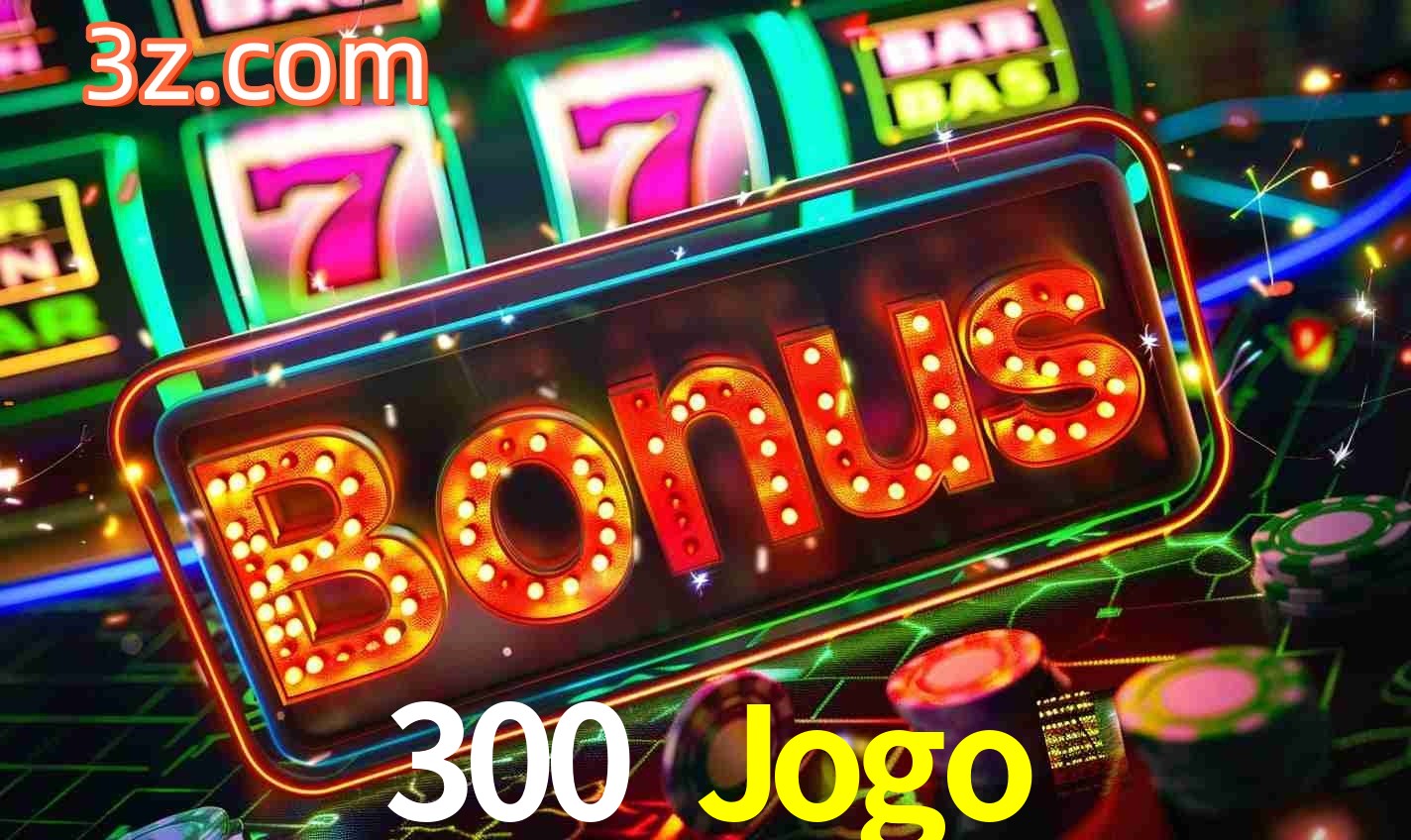 Sistema de Bônus 300 Jogo